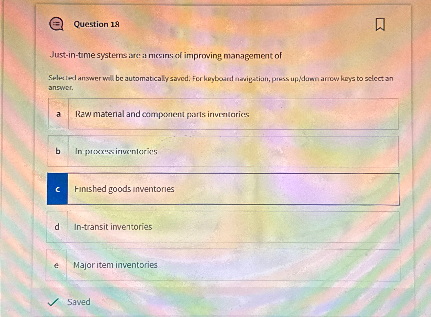  Question 18 Just-in-time systems are a means of improving management of