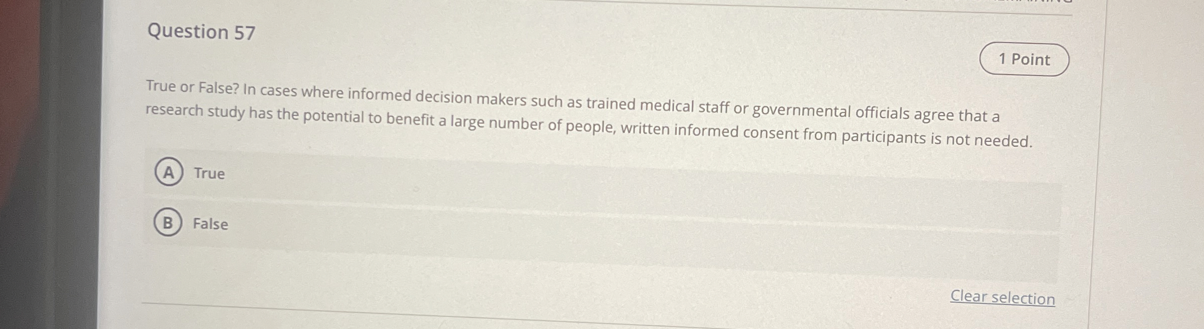  Question 57 True or False? In cases where informed decision makers