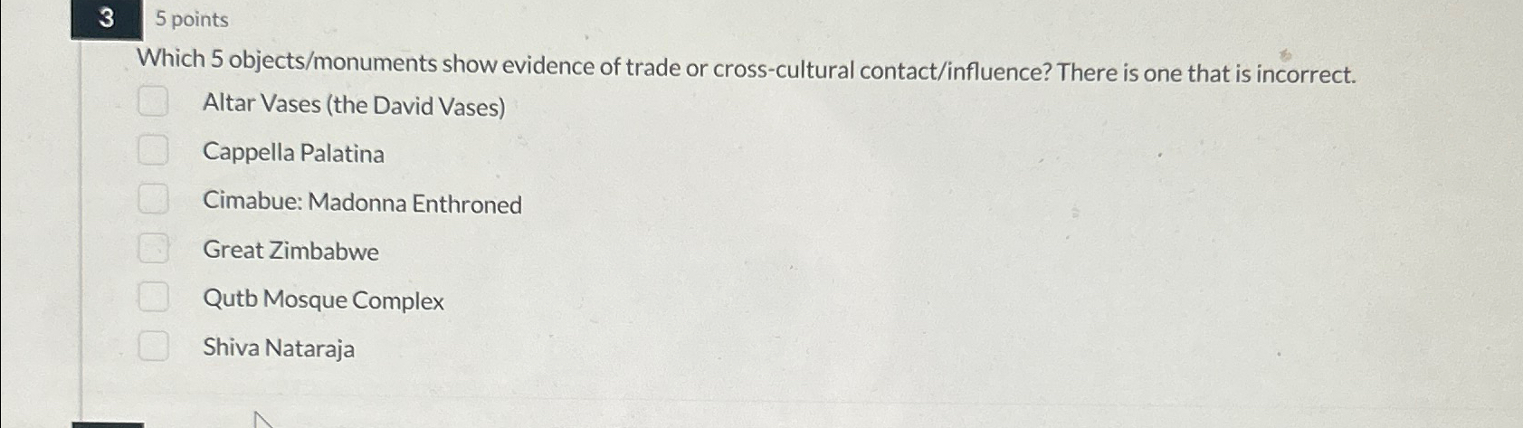  35 points Which 5 objects/monuments show evidence of trade or cross-cultural