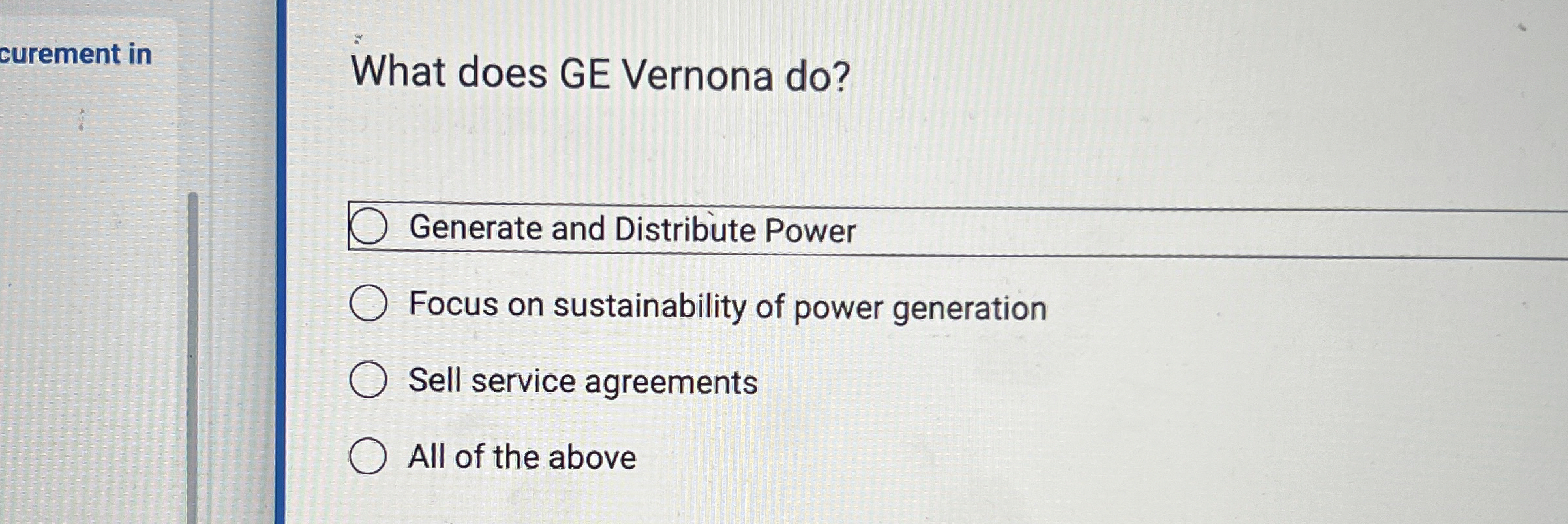  What does GE Vernona do? Generate and Distribute Power Focus on