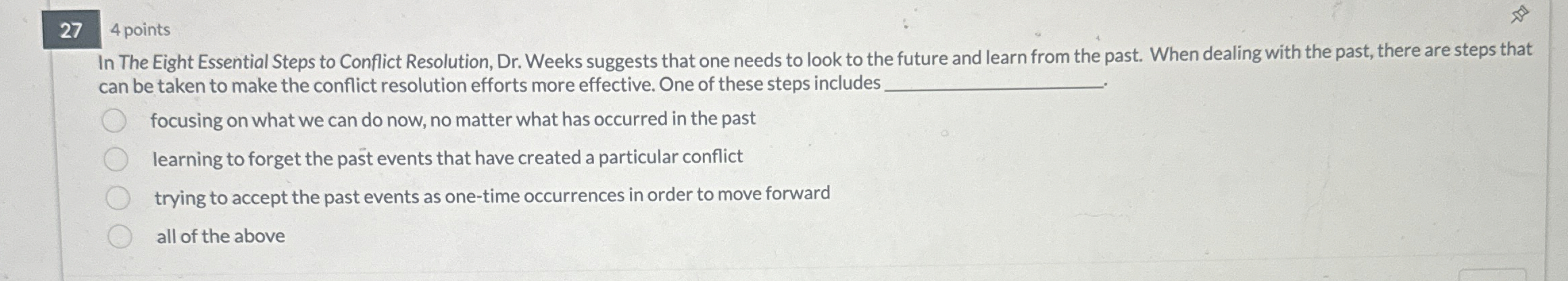  4 points In The Eight Essential Steps to Conflict Resolution, Dr.