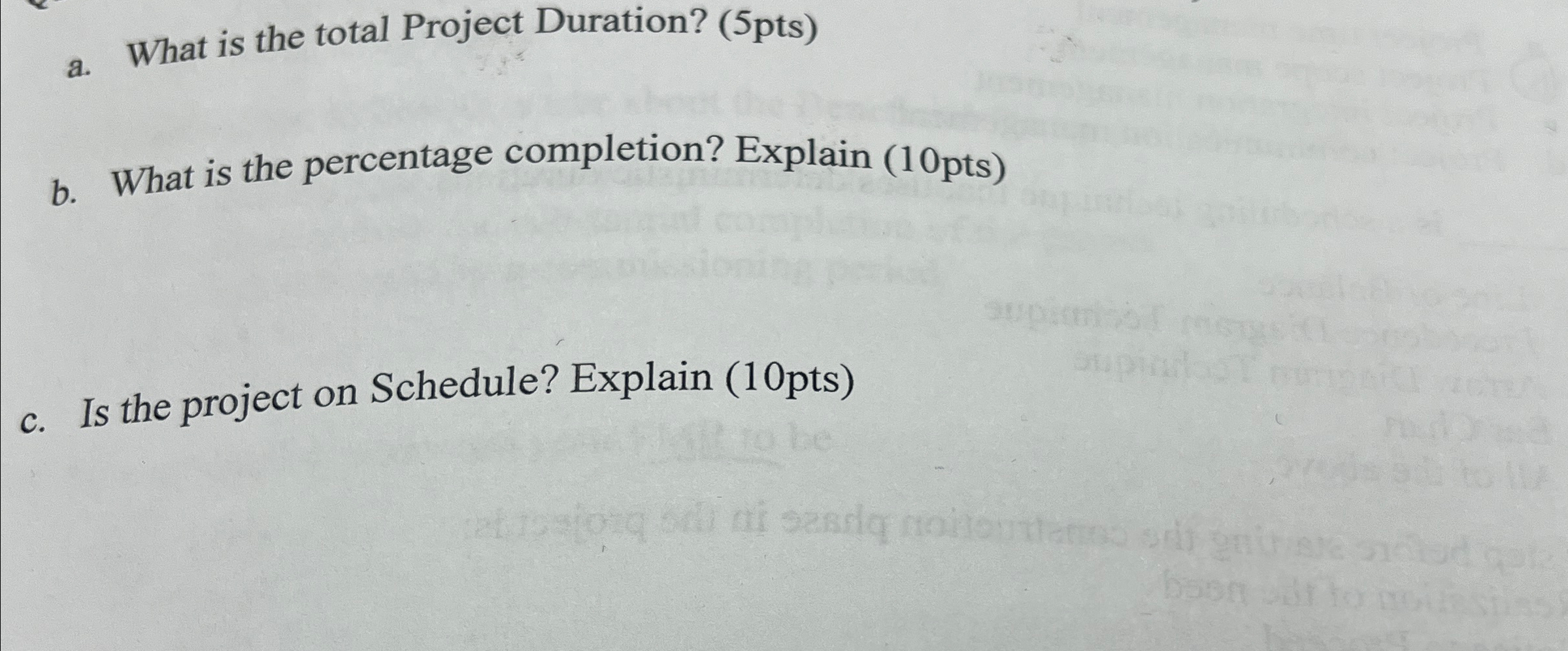  a. What is the total Project Duration? (5pts) b. What is