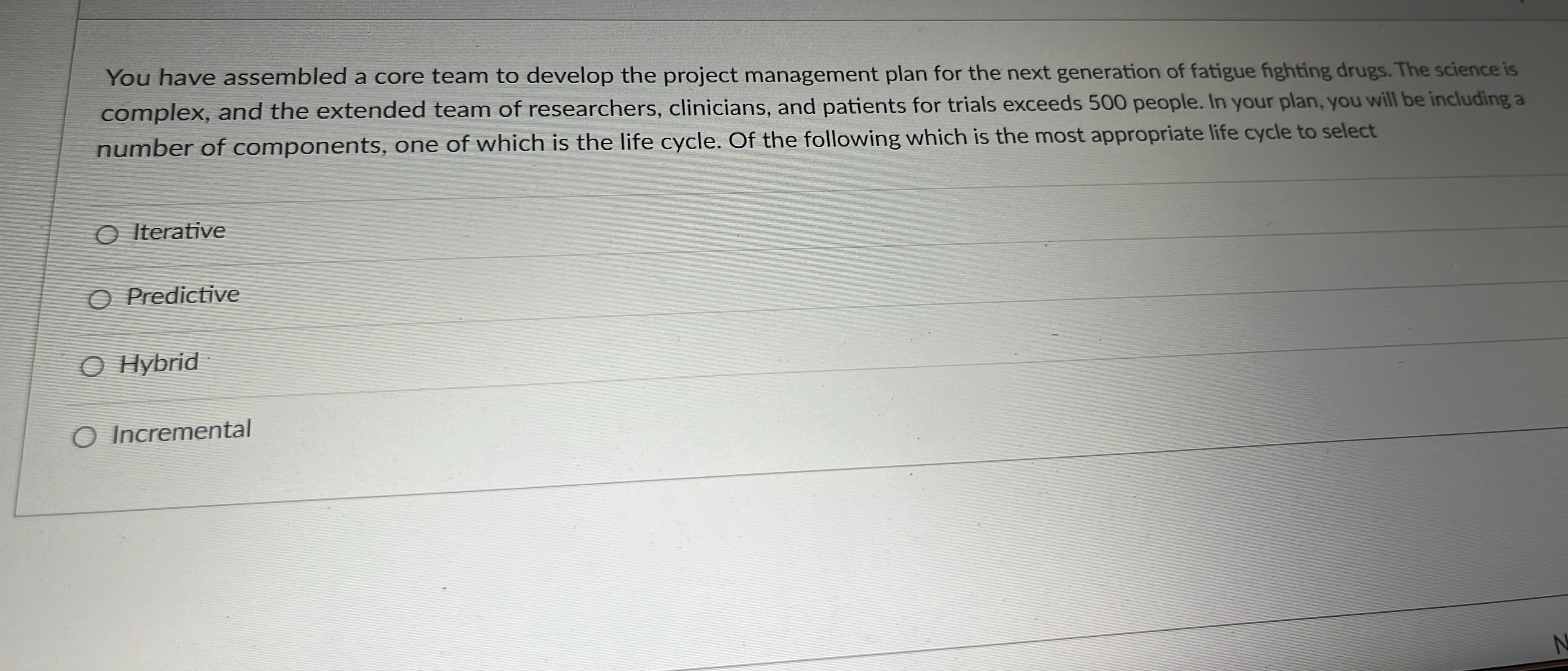  You have assembled a core team to develop the project management