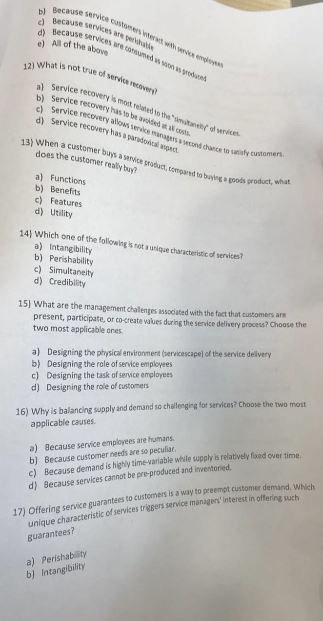  b) Because service customers inter services are perishable with service emplovees