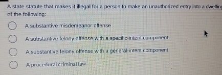  A state statute that makes it illegal for a person to