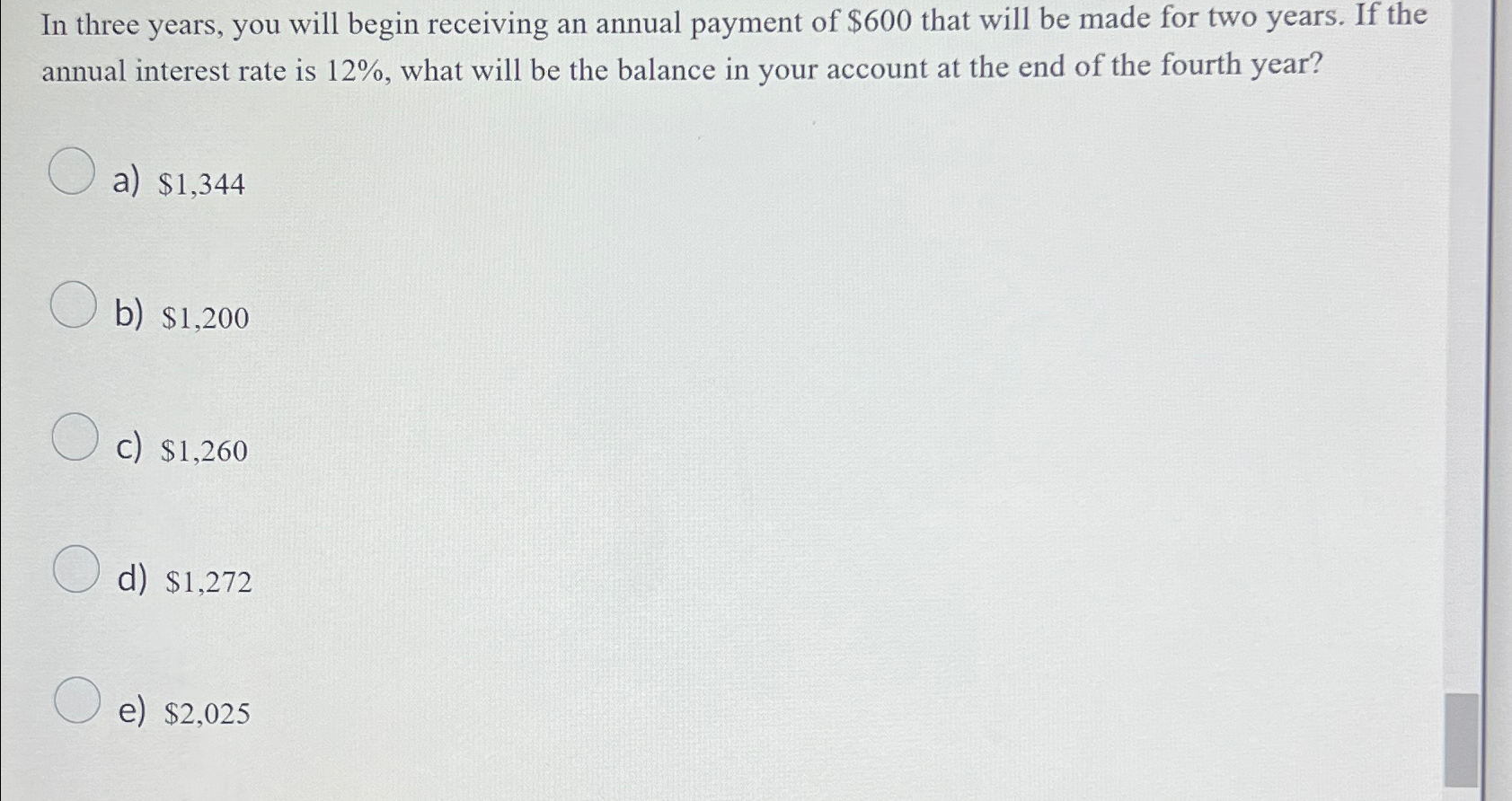  In three years, you will begin receiving an annual payment of