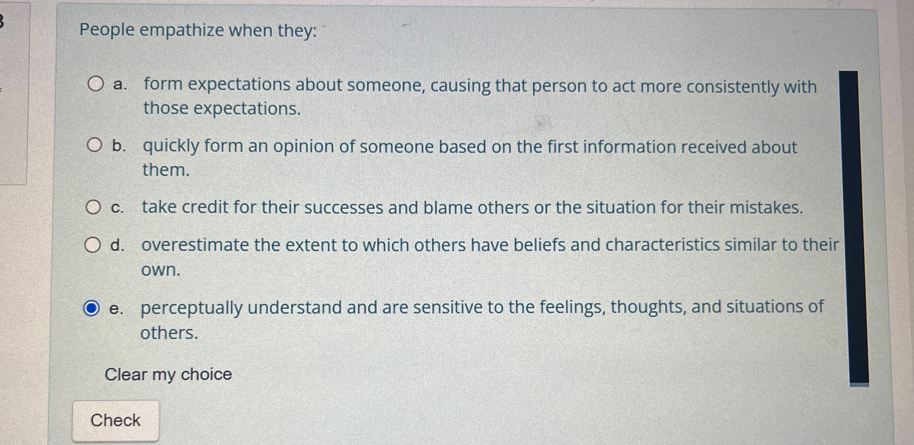  People empathize when they: a. form expectations about someone, causing that