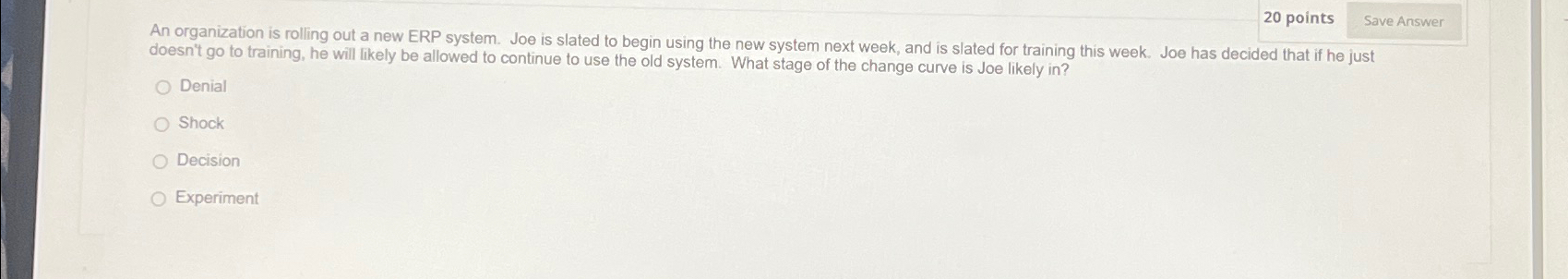  20 points An organization is rolling out a new ERP system.