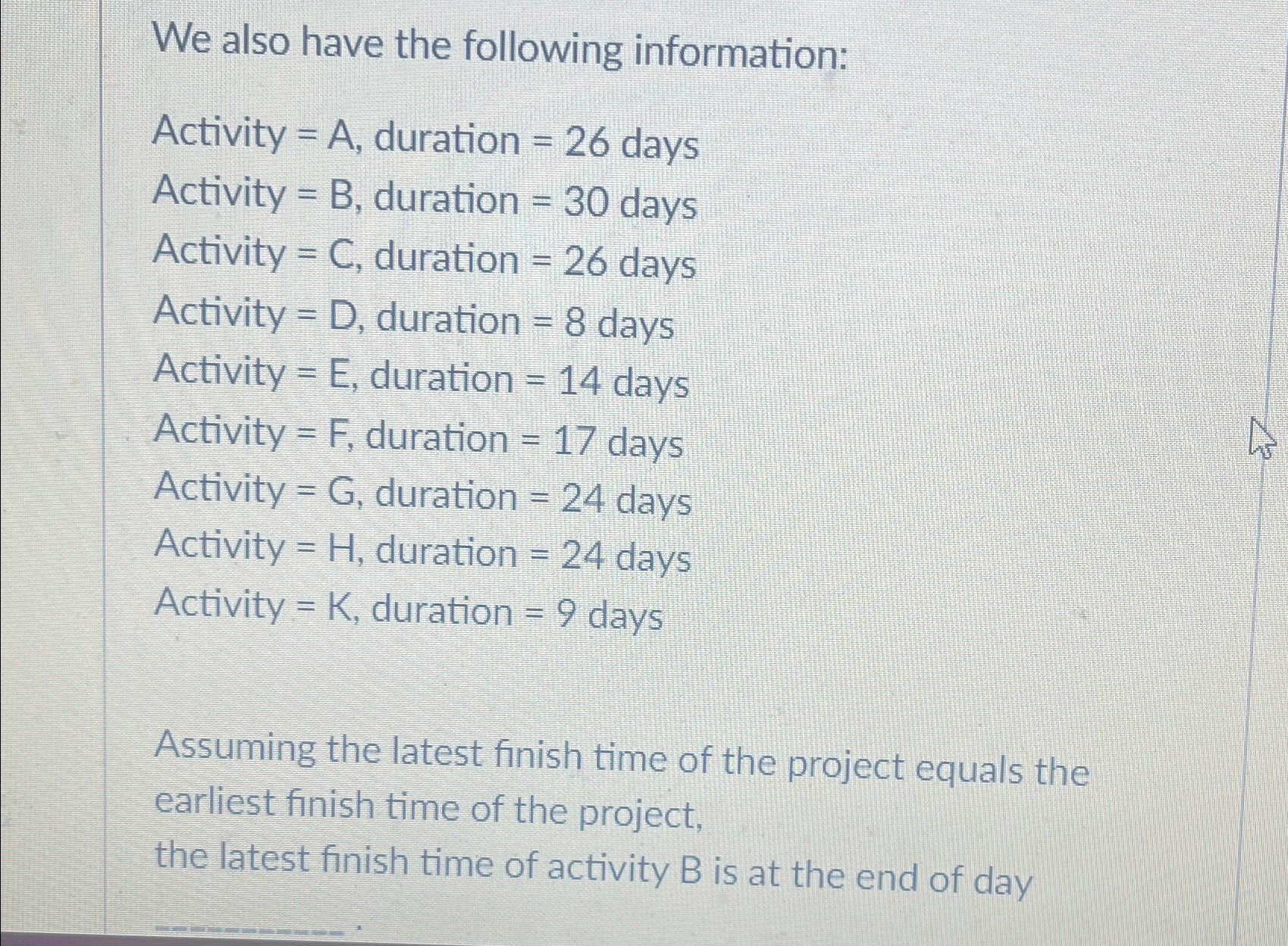  We also have the following information: Activity =A, duration =26 days