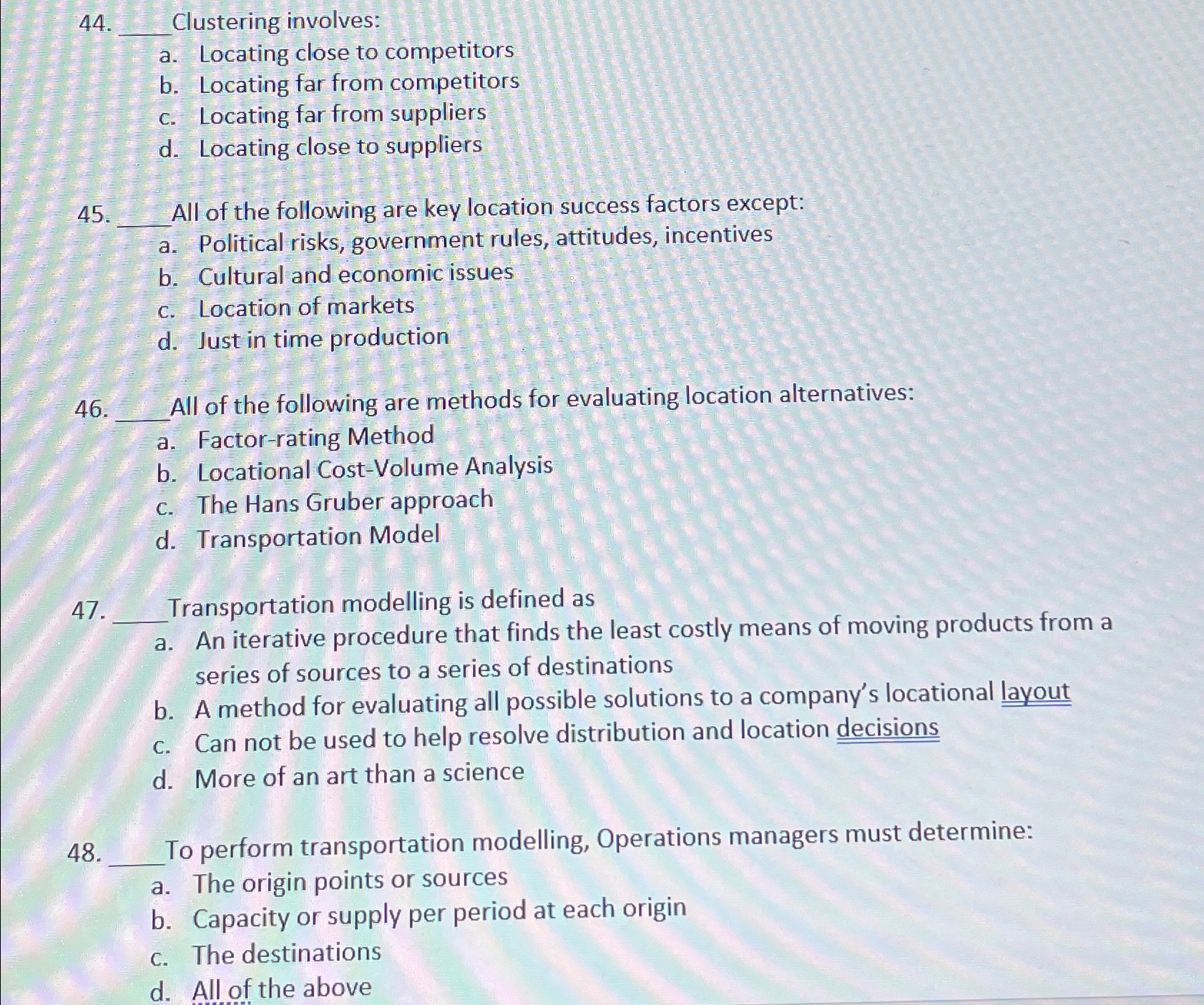  Clustering involves: a. Locating close to competitors b. Locating far from