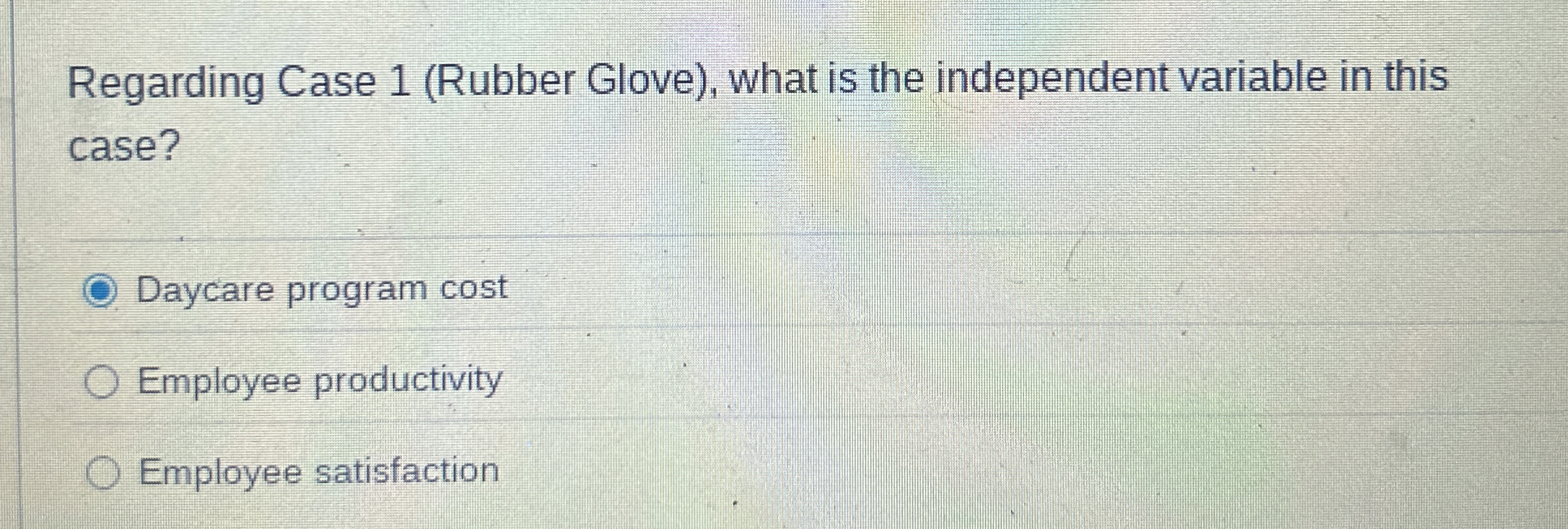  Regarding Case 1(Rubber Glove), what is the independent variable in this