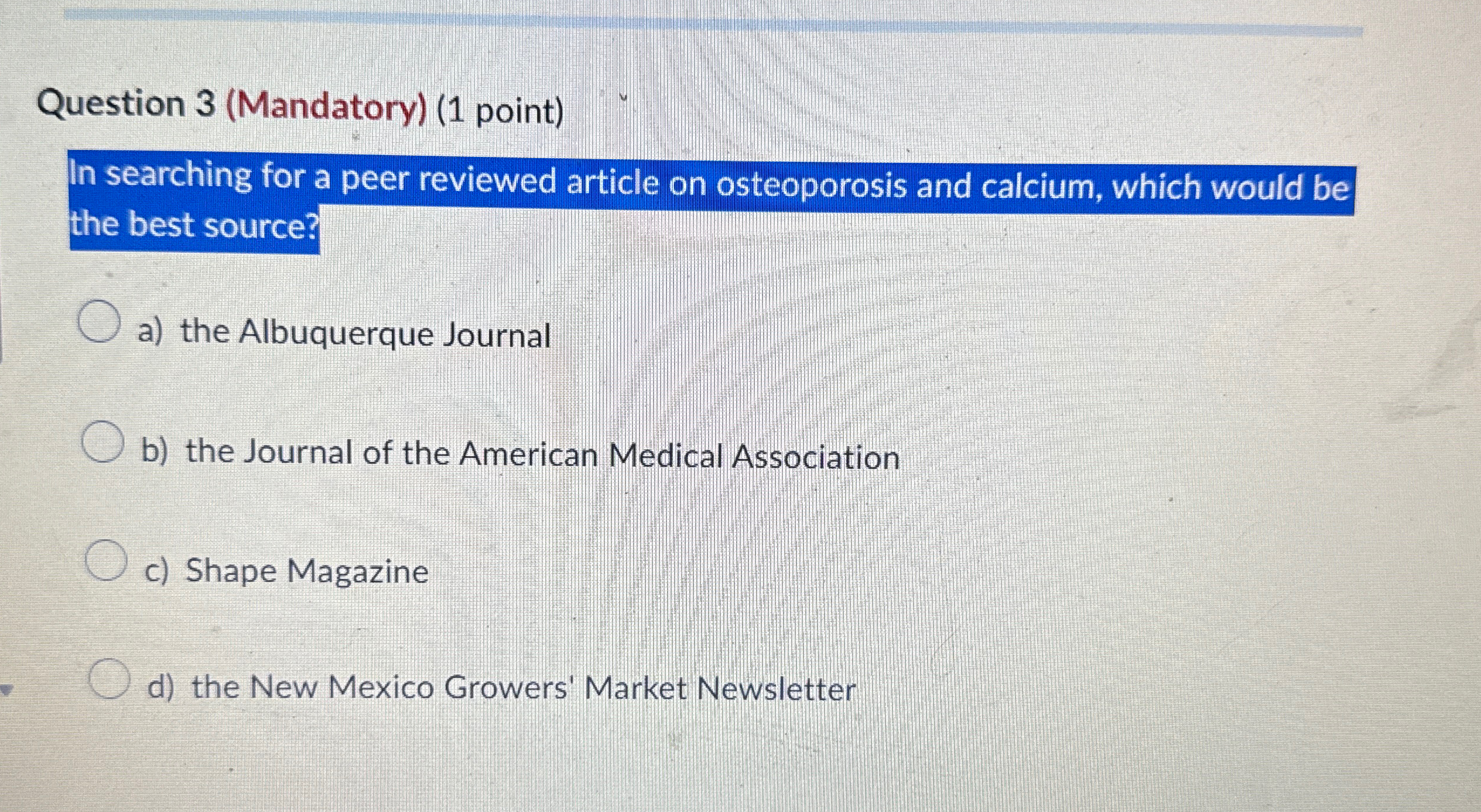  Question 3(Mandatory)(1 point) In searching for a peer reviewed article on