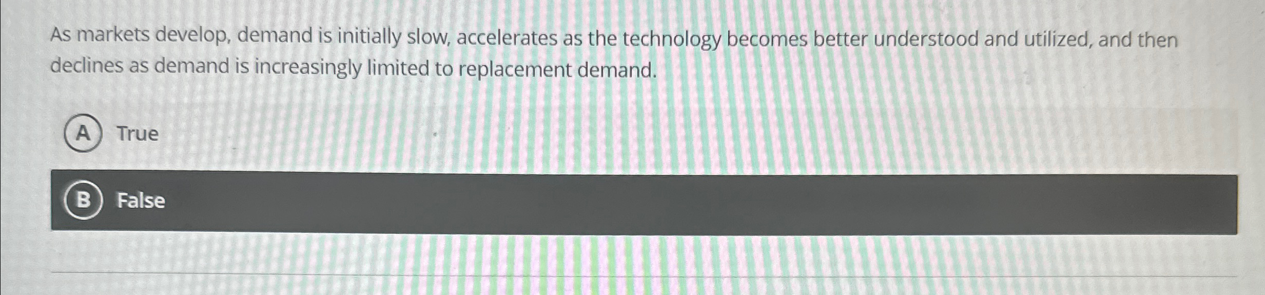  As markets develop, demand is initially slow, accelerates as the technology