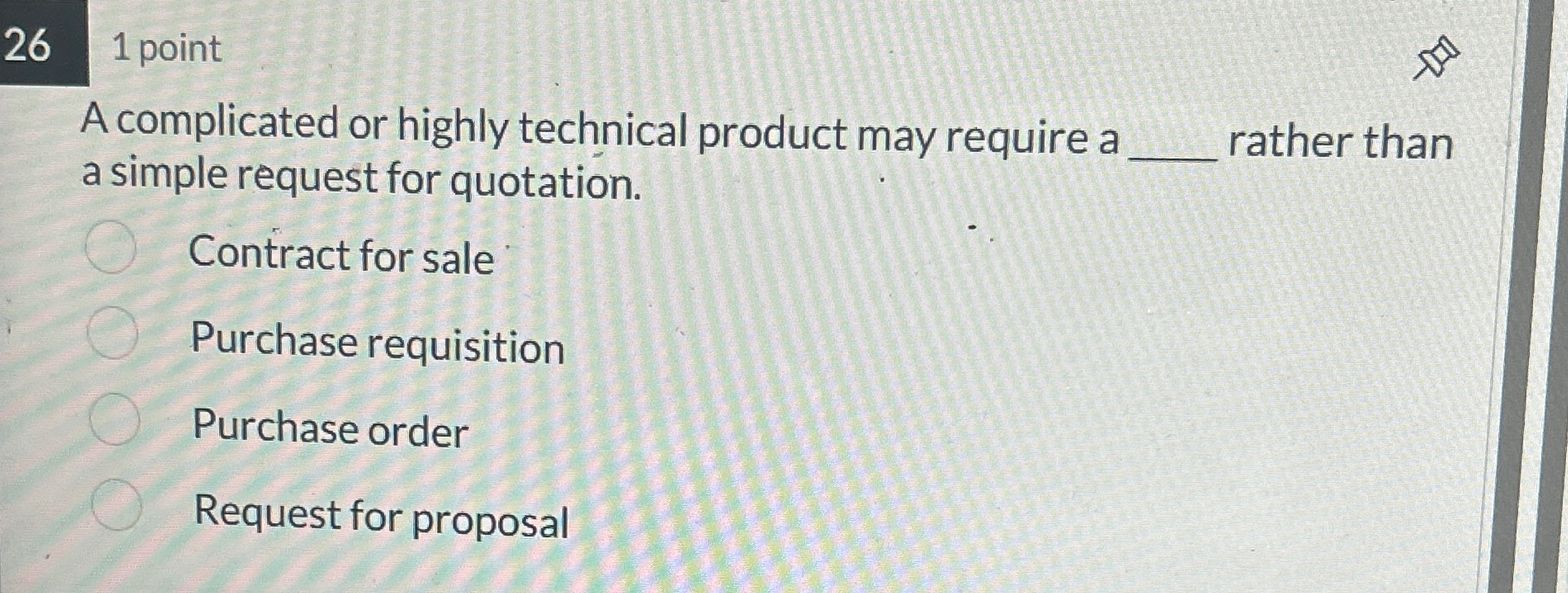  26 1 point A complicated or highly technical product may require