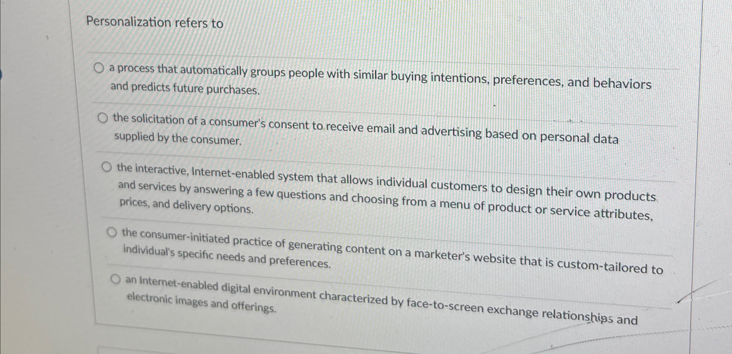  Personalization refers to a process that automatically groups people with similar