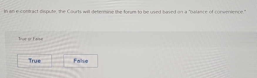  In an e-contract dispute, the Courts will determine the forum to