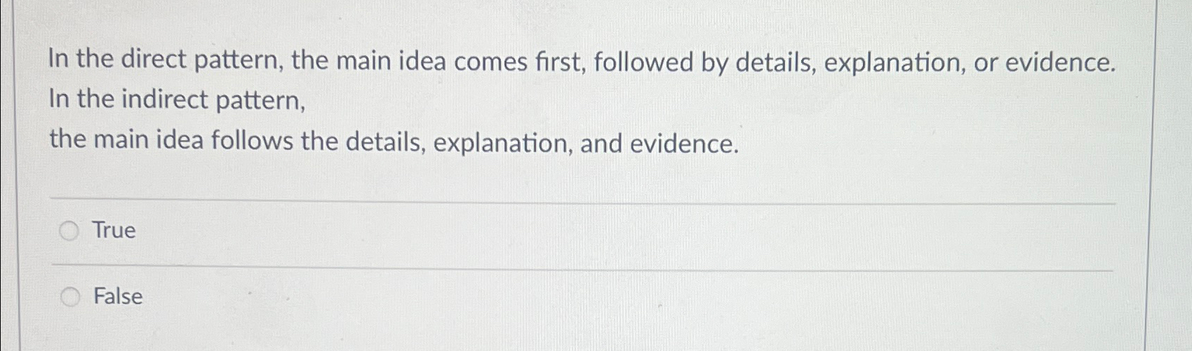  In the direct pattern, the main idea comes first, followed by