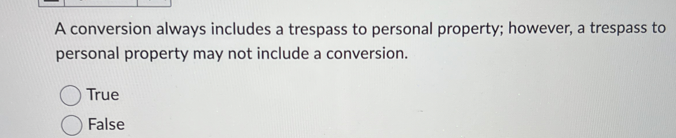  A conversion always includes a trespass to personal property; however, a