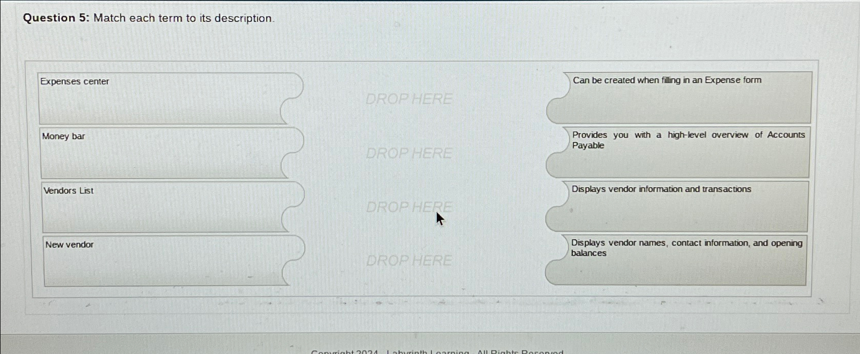  Question 5: Match each term to its description. 