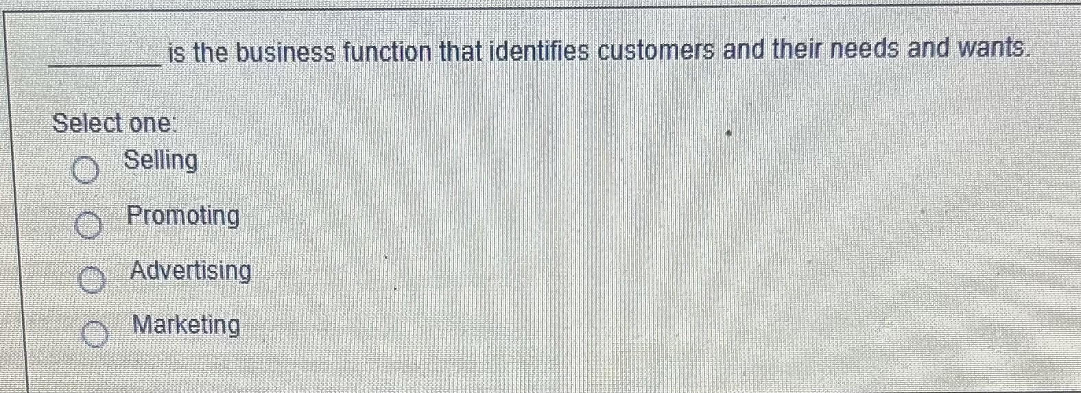  is the business function that identifies customers and their needs and