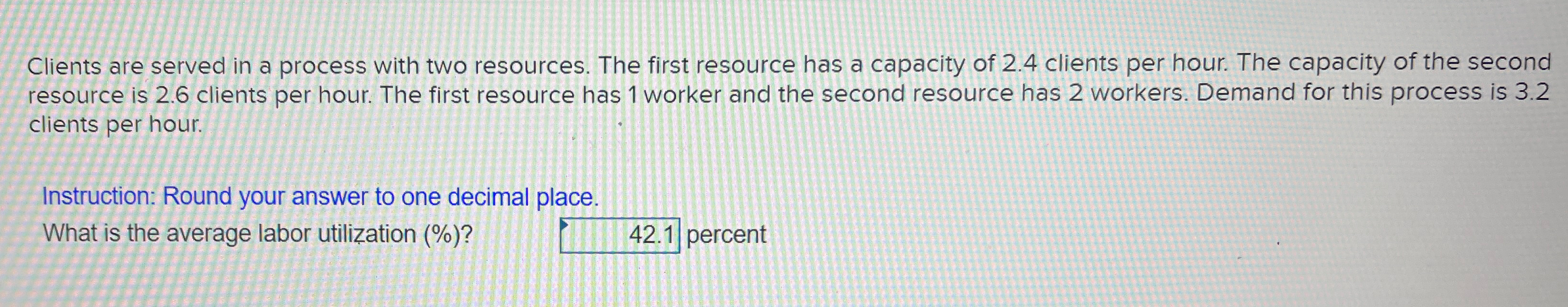  Clients are served in a process with two resources. The first