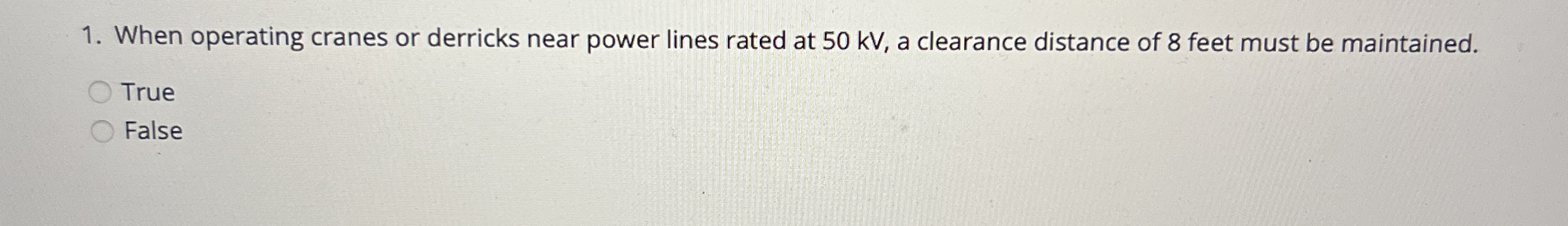  When operating cranes or derricks near power lines rated at 50