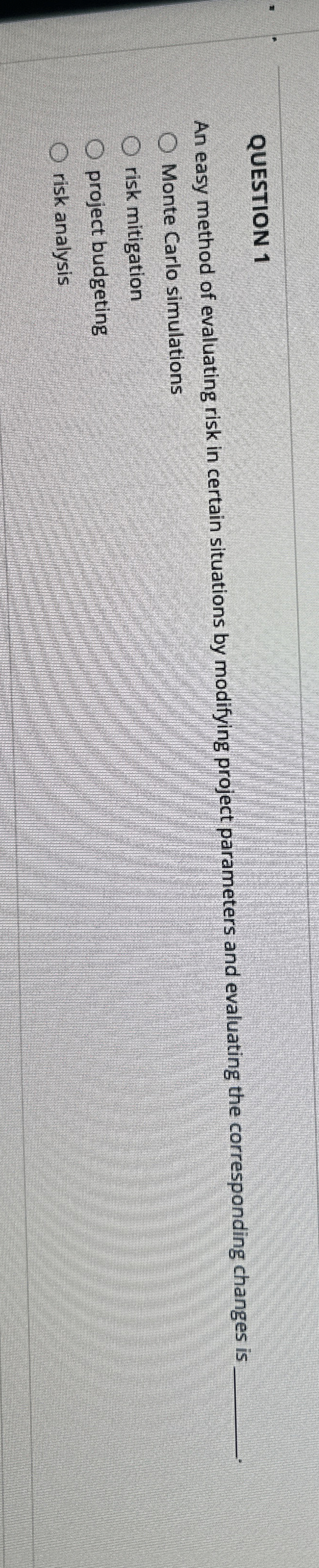  QUESTION 1 An easy method of evaluating risk in certain situations