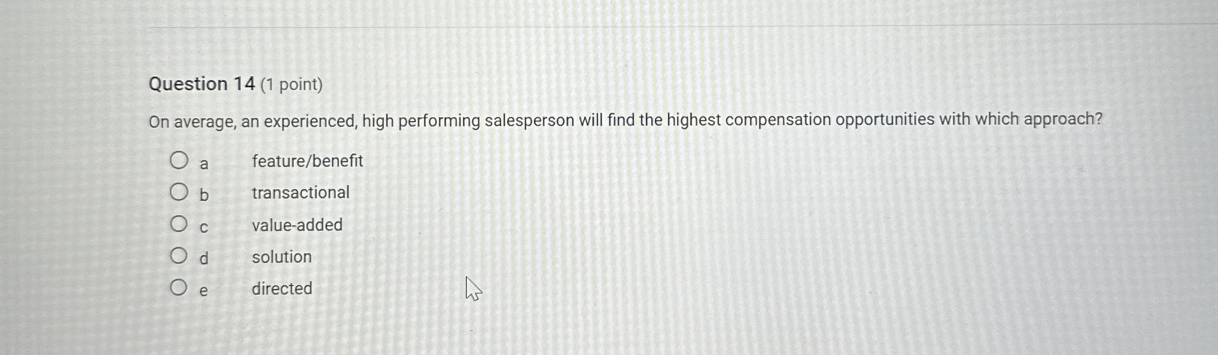  Question 14(1 point) On average, an experienced, high performing salesperson will