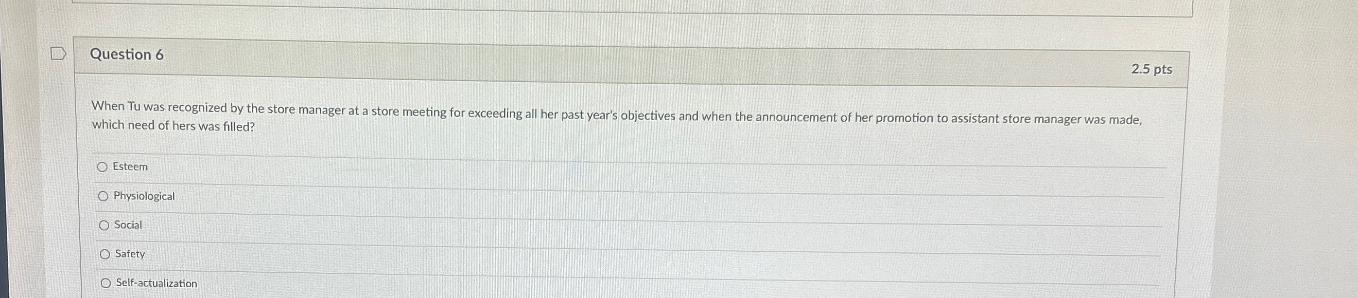  Question 6 2.5pts When Tu was recognized by the store manager