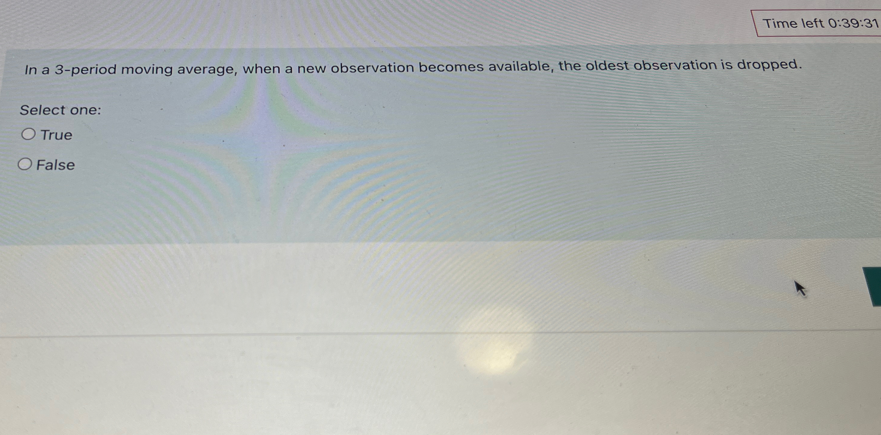  Time left 0:39:31 In a 3-period moving average, when a new