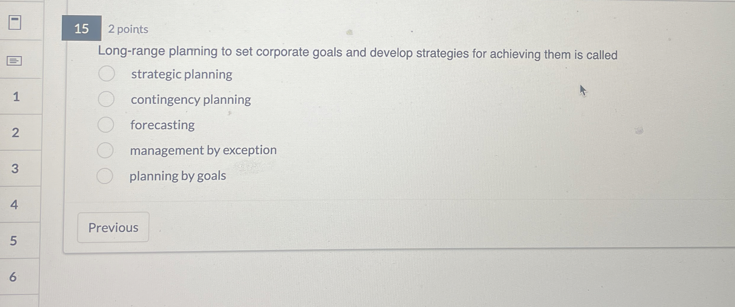  15 2 points Long-range planning to set corporate goals and develop