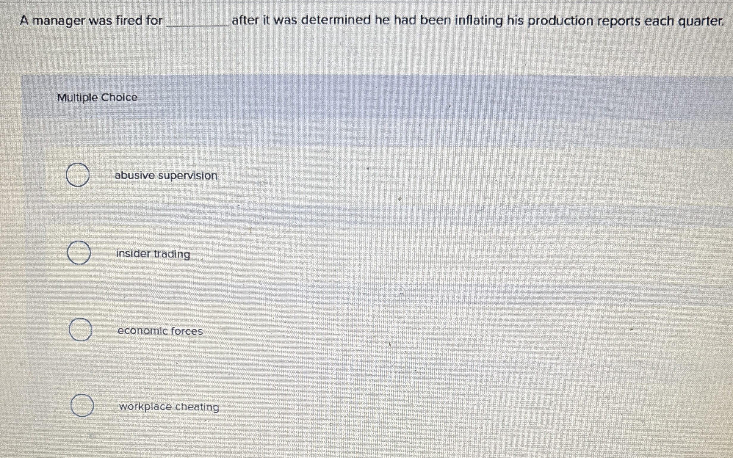  A manager was fired for after it was determined he had