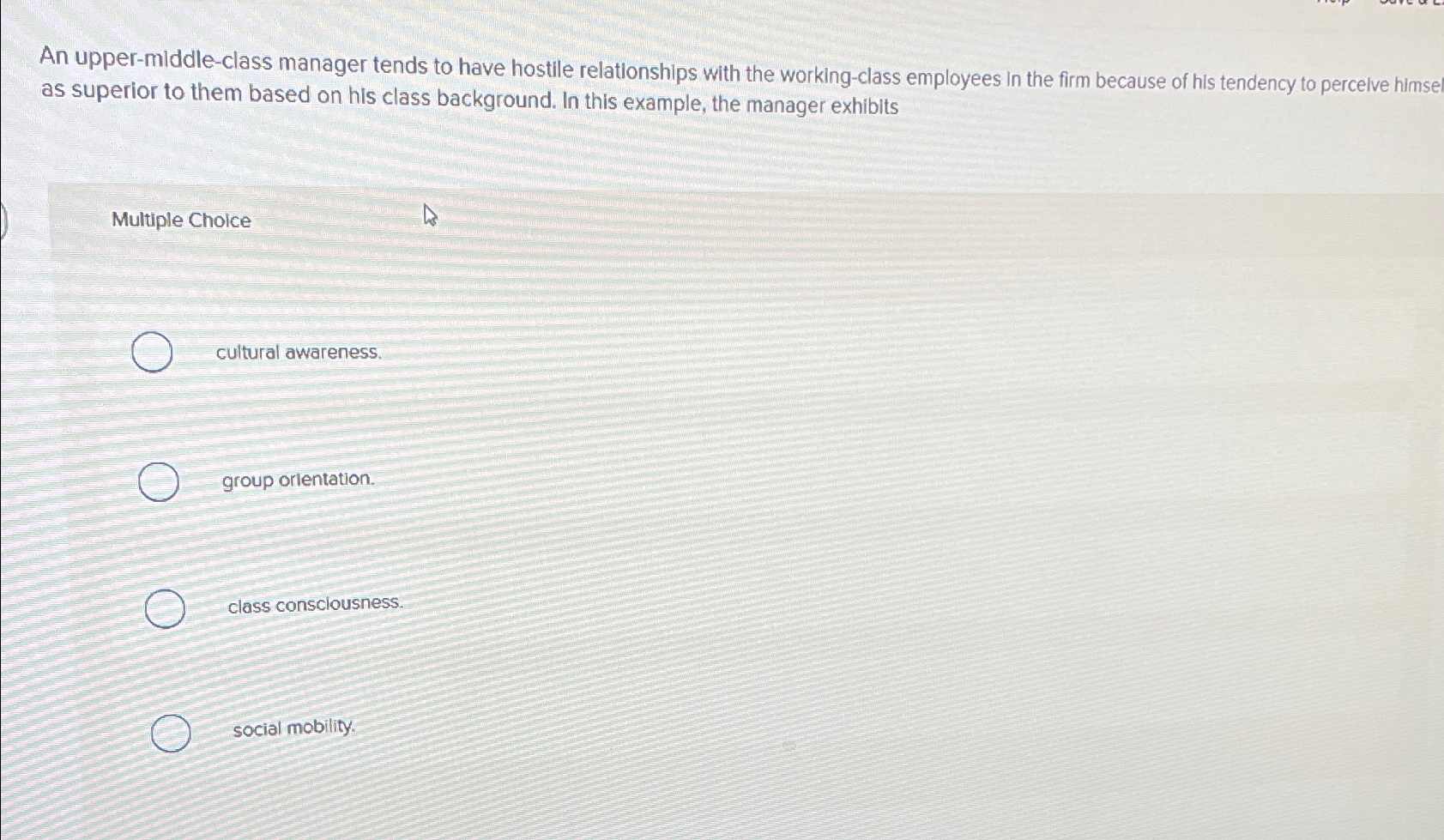  An upper-middle-class manager tends to have hostile relationships with the working-class