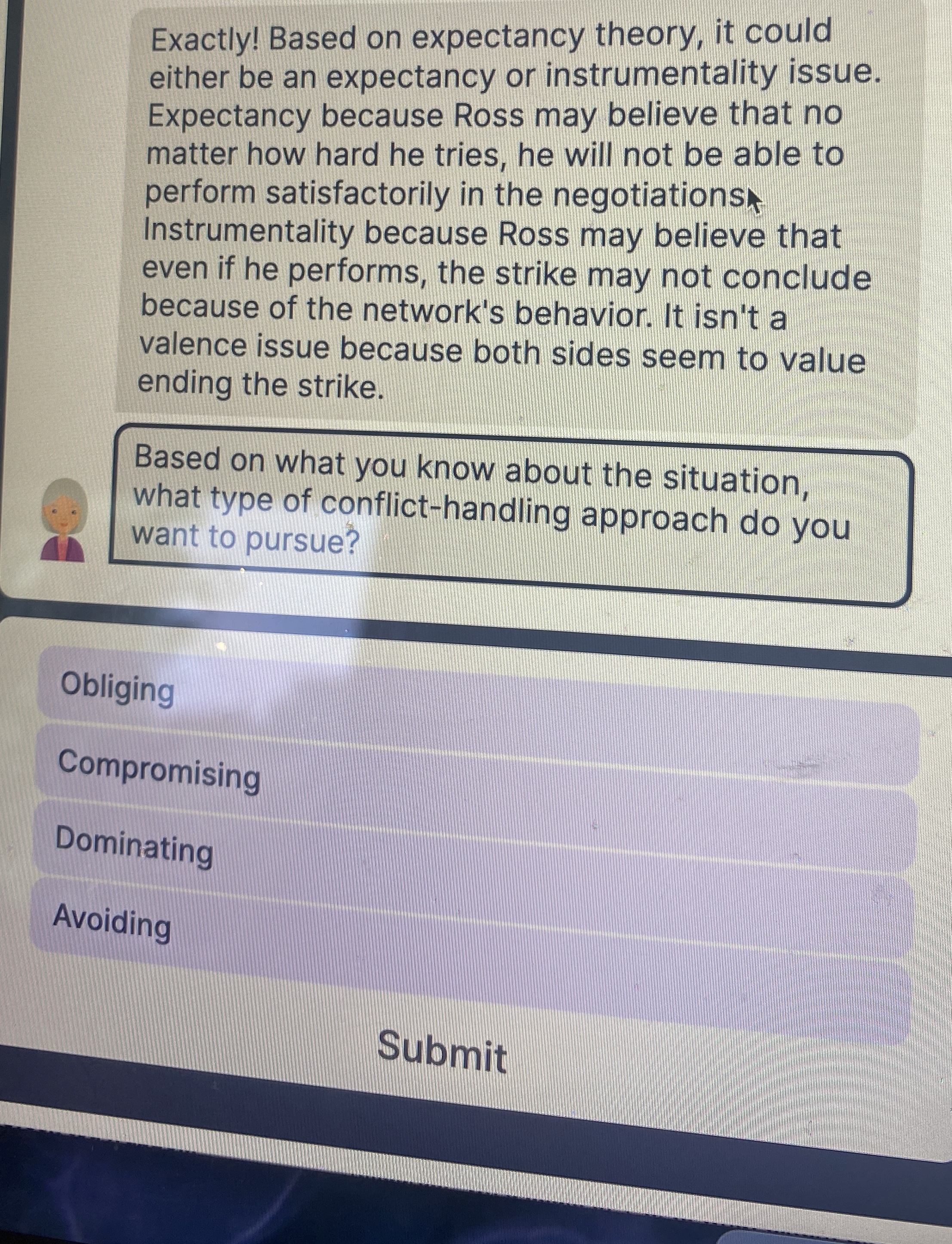  Exactly! Based on expectancy theory, it could either be an expectancy