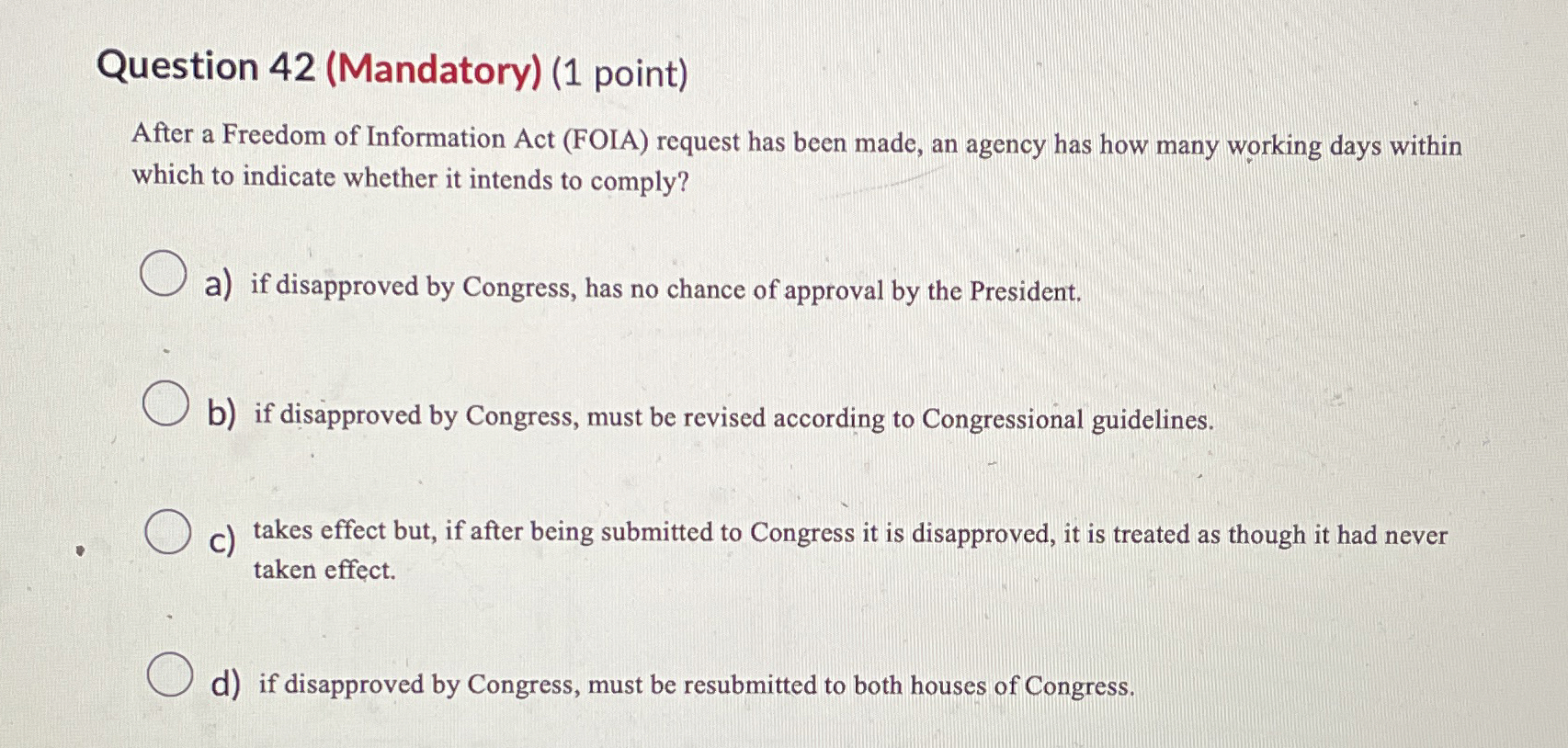  Question 42(Mandatory)(1 point) After a Freedom of Information Act (FOIA) request