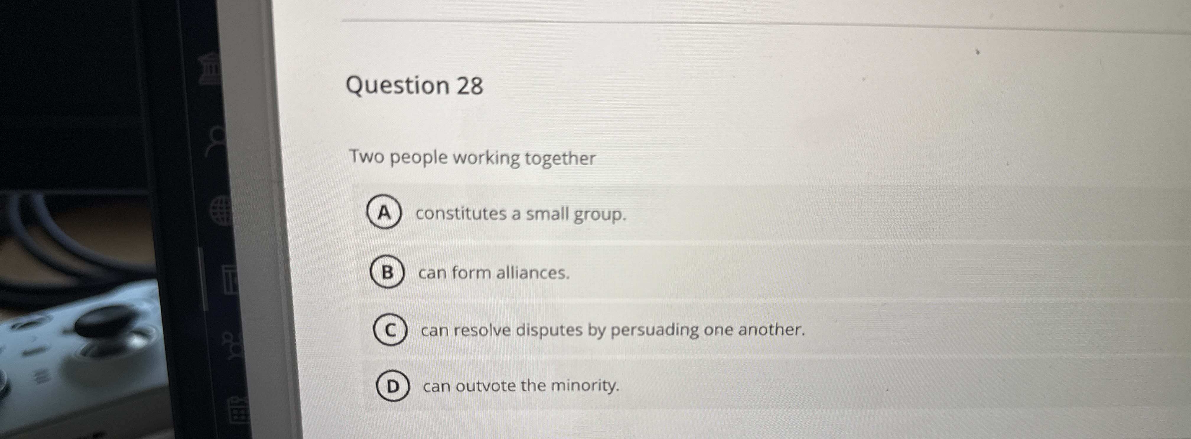  Question 28 Two people working together constitutes a small group. can