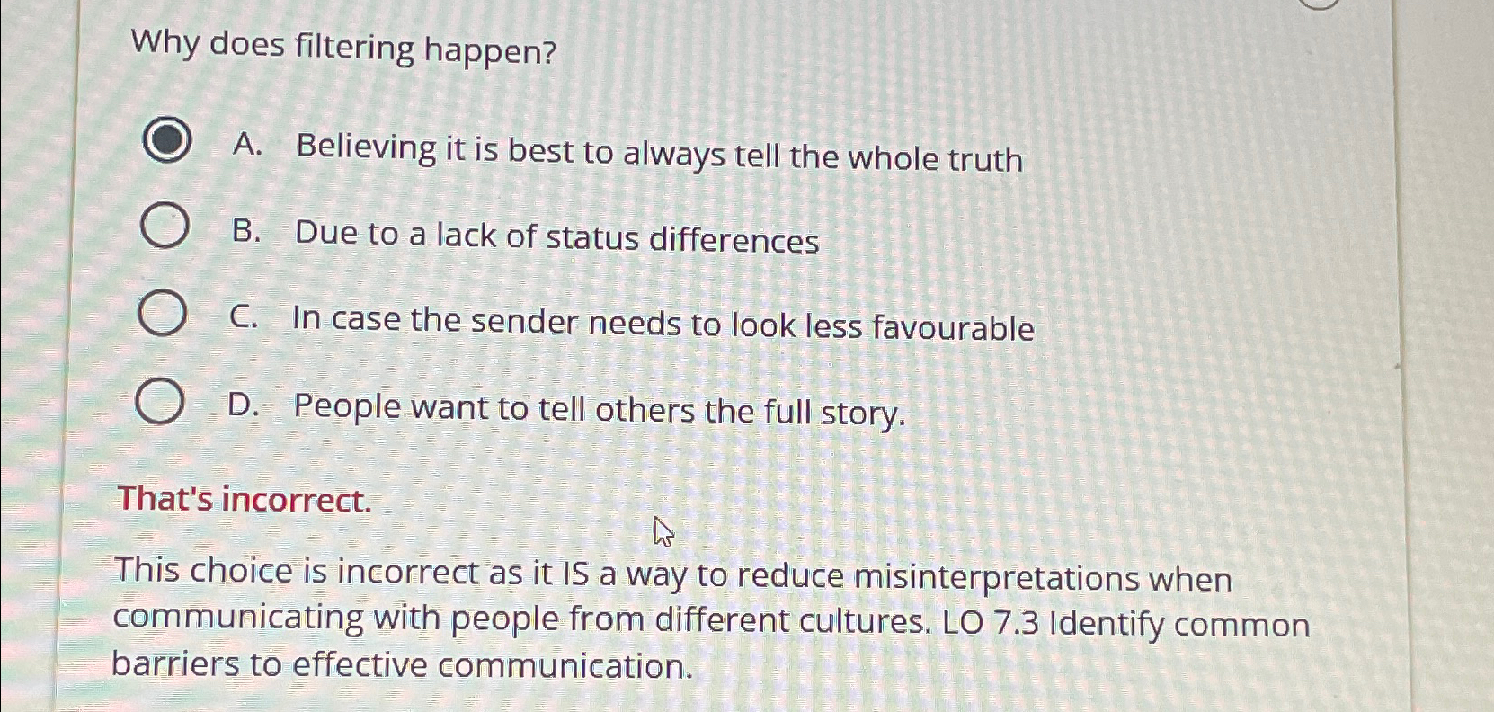  Why does filtering happen? A. Believing it is best to always