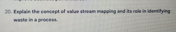  Explain the concept of value stream mapping and its role in