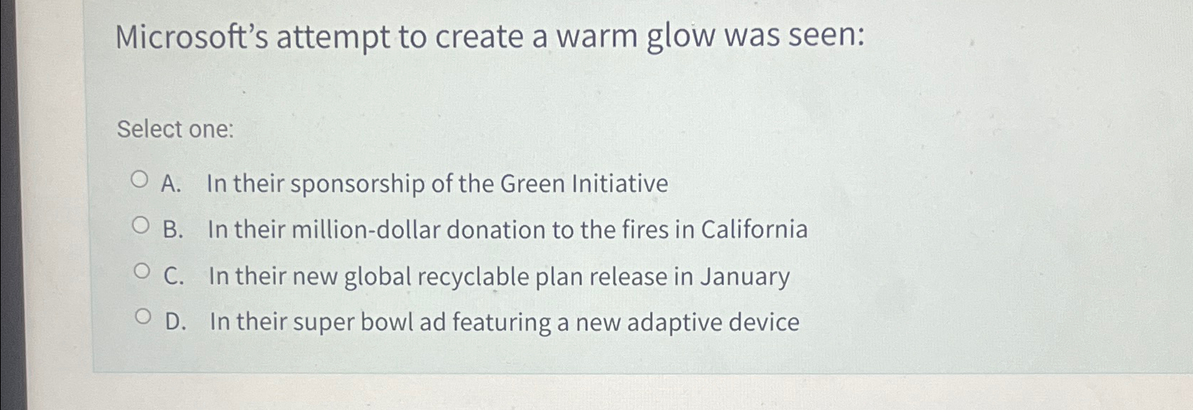  Microsoft's attempt to create a warm glow was seen: Select one: