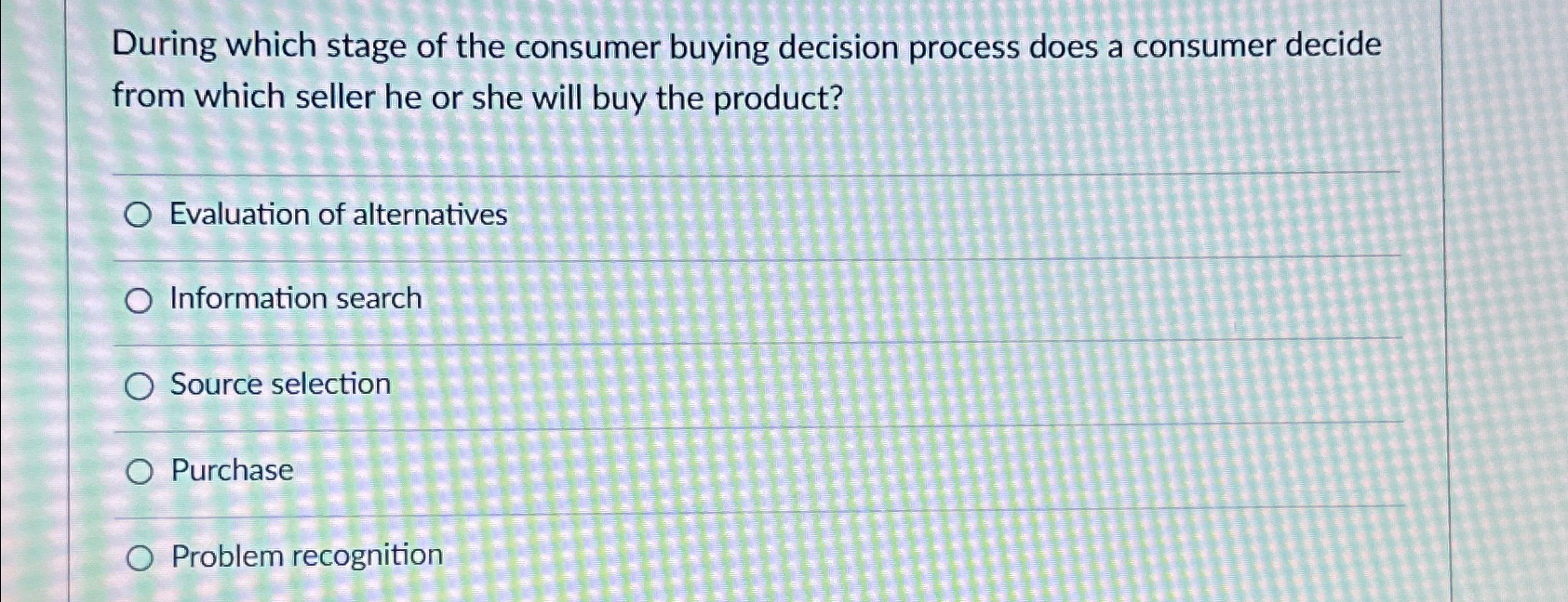  During which stage of the consumer buying decision process does a