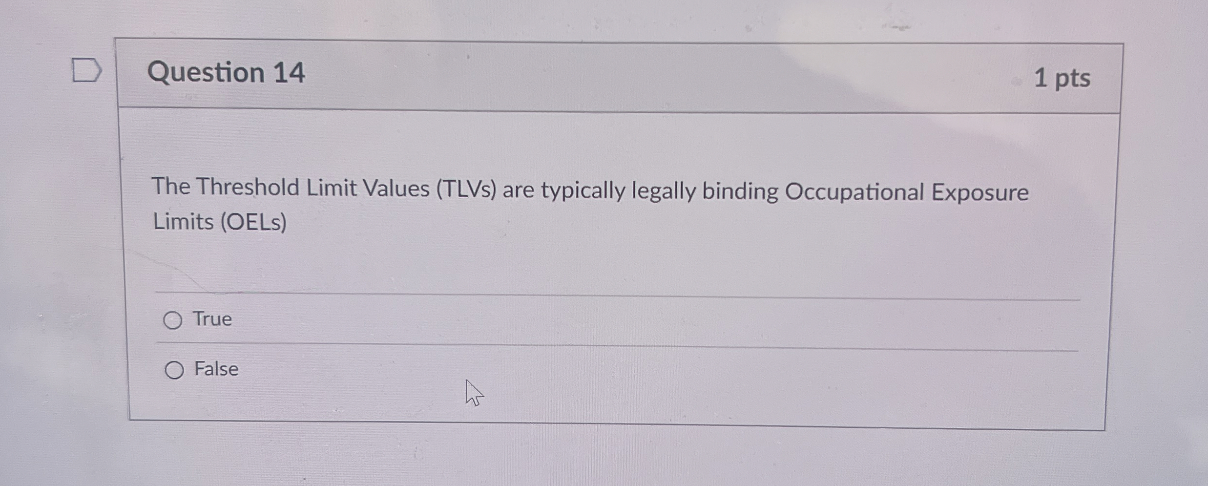  Question 14 The Threshold Limit Values (TLVs) are typically legally binding