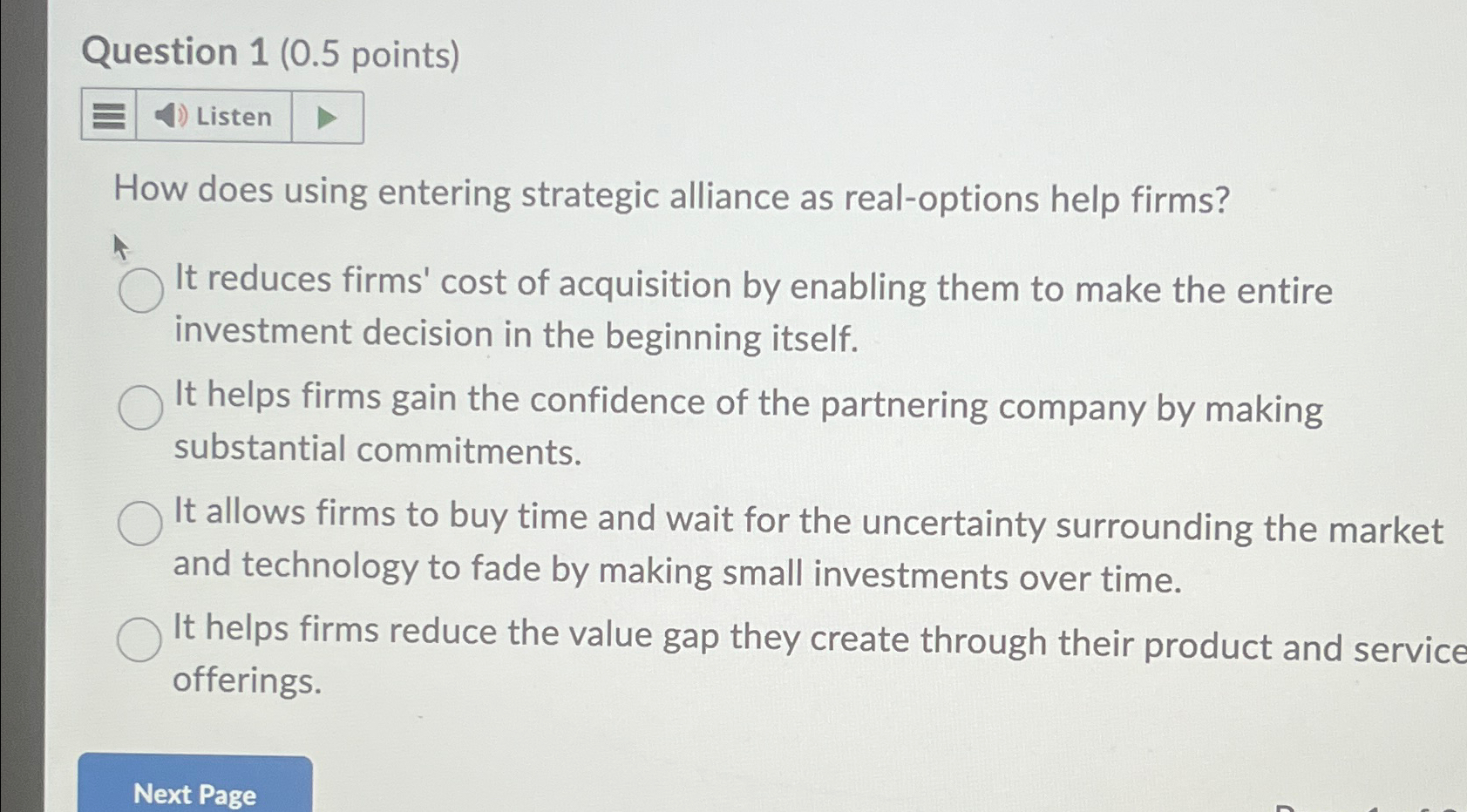  Question 1(0.5 points) Listen How does using entering strategic alliance as