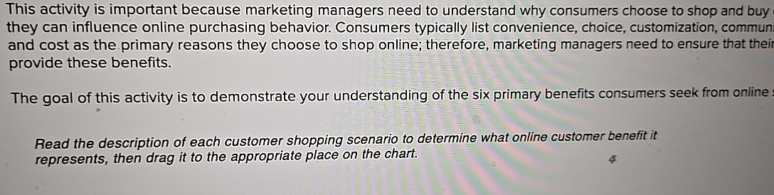  This activity is important because marketing managers need to understand why