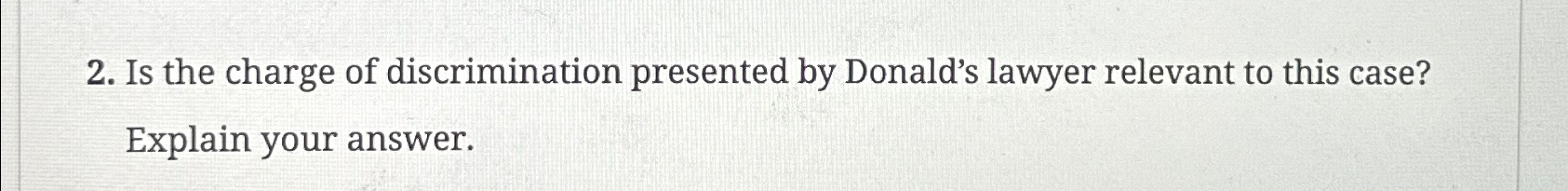  3- If you were presented with this case, what decision would