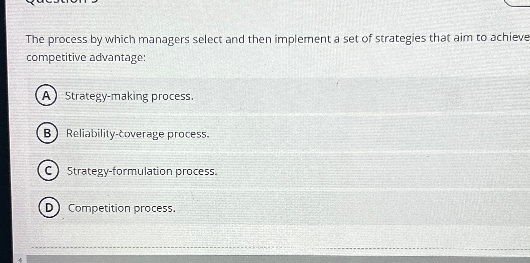  The process by which managers select and then implement a set