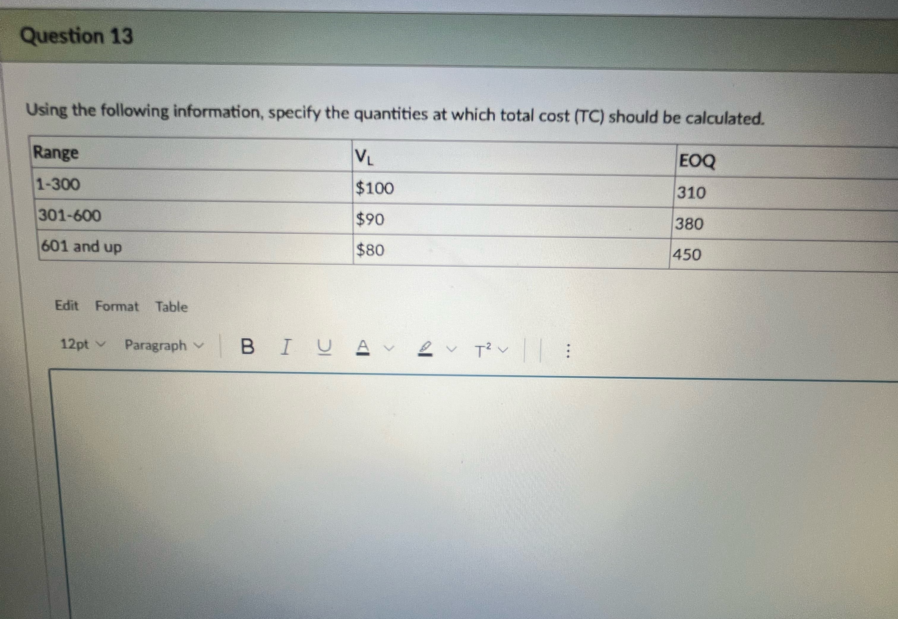  Question 13 Using the following information, specify the quantities at which