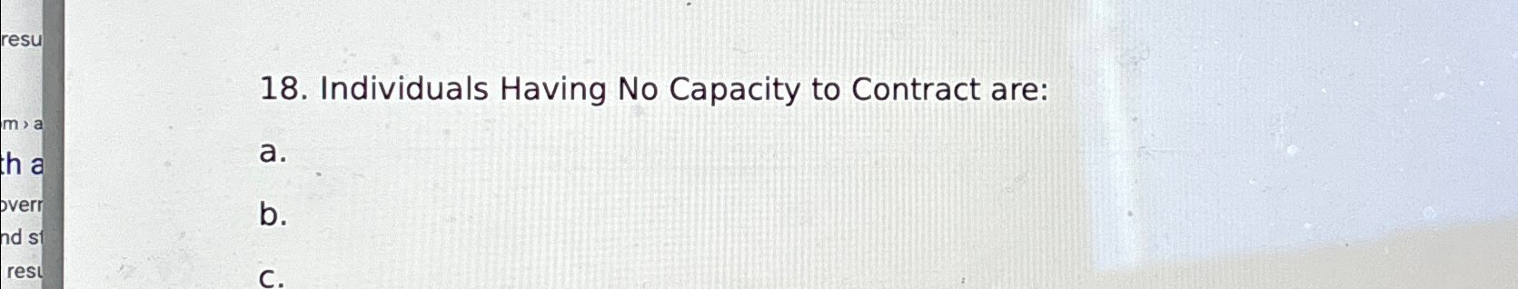  Individuals Having No Capacity to Contract are: a. b. c. 