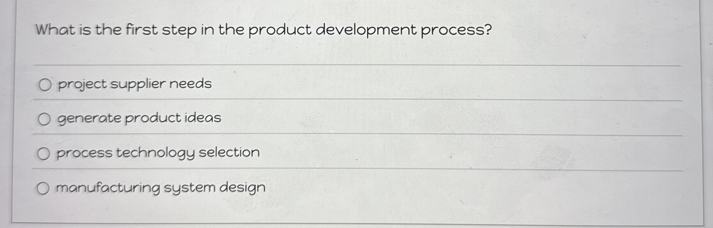  What is the first step in the product development process? project