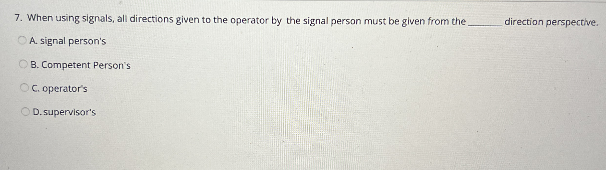  When using signals, all directions given to the operator by the