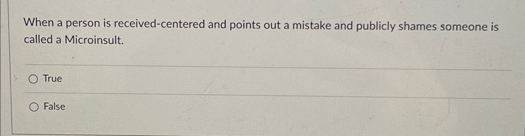  When a person is received-centered and points out a mistake and